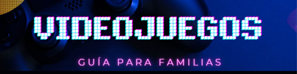 guía para familias sobre uso seguro de videojuegos